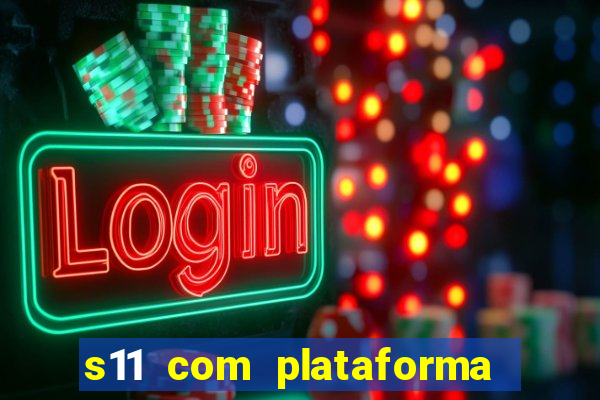 s11 com plataforma de jogos